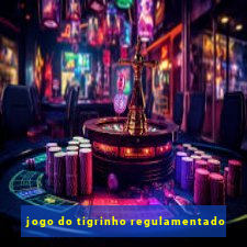 jogo do tigrinho regulamentado